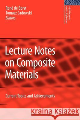 Lecture Notes on Composite Materials: Current Topics and Achievements Sadowski, Tomasz 9789048179817 Not Avail
