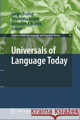 Universals of Language Today Sergio Scalise Elisabetta Magni Antonietta Bisetto 9789048179985