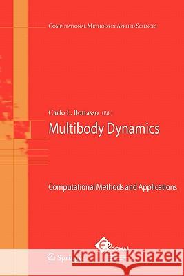 Multibody Dynamics: Computational Methods and Applications Bottasso, Carlo L. 9789048180004 Springer