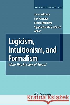 Logicism, Intuitionism, and Formalism: What Has Become of Them? Lindström, Sten 9789048180295