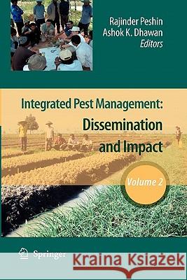 Integrated Pest Management: Volume 2: Dissemination and Impact Peshin, Rajinder 9789048180455