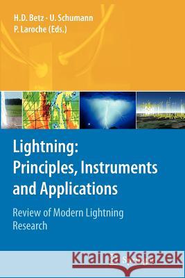 Lightning: Principles, Instruments and Applications: Review of Modern Lightning Research Betz, Hans Dieter 9789048180646 Springer