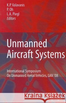 Unmanned Aircraft Systems: International Symposium on Unmanned Aerial Vehicles, Uav'08 Valavanis, Kimon P. 9789048180769