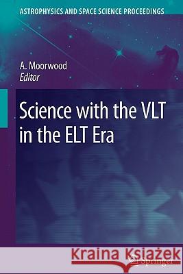 Science with the Vlt in the ELT Era Moorwood, Alan F. M. 9789048180875