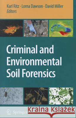 Criminal and Environmental Soil Forensics Karl Ritz Lorna Dawson David Miller 9789048180905 Not Avail