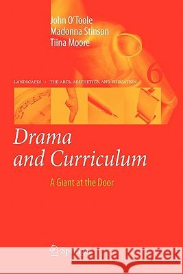 Drama and Curriculum: A Giant at the Door O'Toole, John 9789048181131