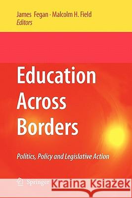 Education Across Borders: Politics, Policy and Legislative Action Fegan, James 9789048181223