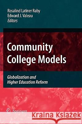 Community College Models: Globalization and Higher Education Reform Latiner Raby, Rosalind 9789048181360