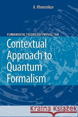 Contextual Approach to Quantum Formalism Springer 9789048181643