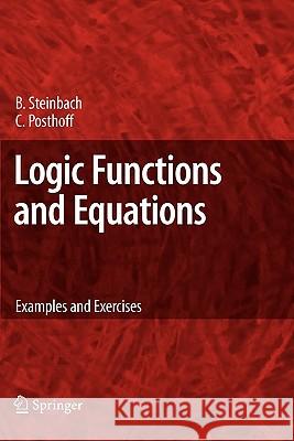 Logic Functions and Equations: Examples and Exercises Steinbach, Bernd 9789048181650