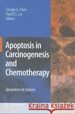 Apoptosis in Carcinogenesis and Chemotherapy: Apoptosis in Cancer Chen, George G. 9789048181667