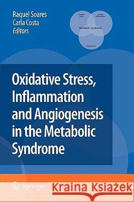 Oxidative Stress, Inflammation and Angiogenesis in the Metabolic Syndrome Springer 9789048181872
