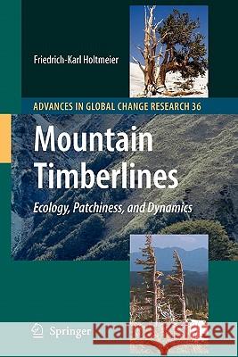 Mountain Timberlines: Ecology, Patchiness, and Dynamics Holtmeier, Friedrich-Karl 9789048181896