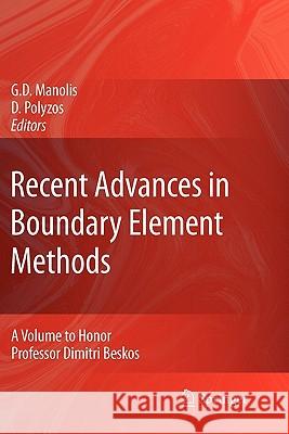 Recent Advances in Boundary Element Methods: A Volume to Honor Professor Dimitri Beskos Manolis, George 9789048181902