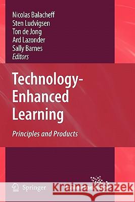 Technology-Enhanced Learning: Principles and Products Balacheff, Nicolas 9789048182084 Springer