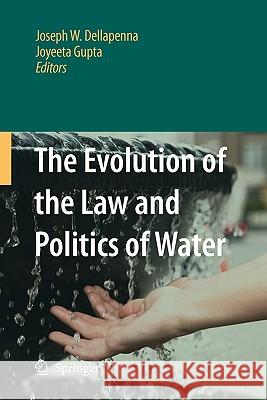 The Evolution of the Law and Politics of Water Springer 9789048182145