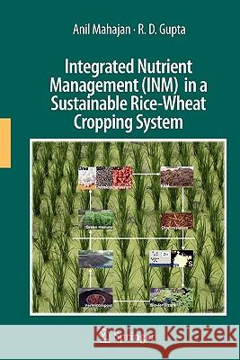 Integrated Nutrient Management (Inm) in a Sustainable Rice-Wheat Cropping System Mahajan, Anil 9789048182169