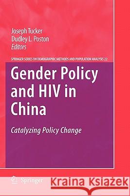 Gender Policy and HIV in China: Catalyzing Policy Change Tucker, Joseph 9789048182190 Springer