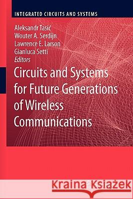 Circuits and Systems for Future Generations of Wireless Communications Springer 9789048182220