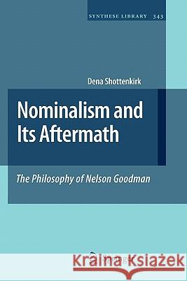 Nominalism and Its Aftermath: The Philosophy of Nelson Goodman Springer 9789048182237 Springer