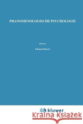 Phänomenologische Psychologie: Vorlesungen Sommersemester 1925 Husserl, Edmund 9789048182527 Not Avail
