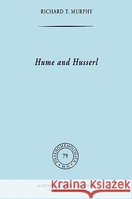 Hume and Husserl: Towards Radical Subjectivism Murphy, R. T. 9789048182589 Not Avail