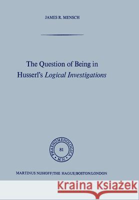 The Question of Being in Husserl's Logical Investigations J. Mensch 9789048182640