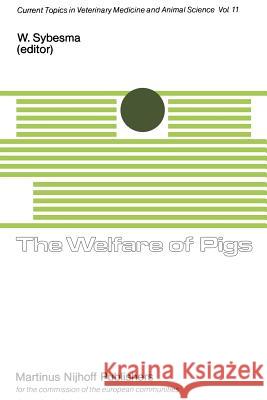 The Welfare of Pigs W. Sybesma 9789048182671 Not Avail