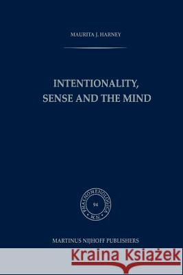 Intentionality, Sense and the Mind M. J. Harney 9789048182770