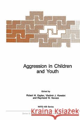 Aggression in Children and Youth R. M. Kaplan 9789048182787 Not Avail