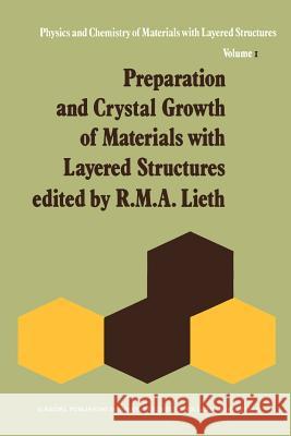 Preparation and Crystal Growth of Materials with Layered Structures R. M. a. Lieth 9789048183449