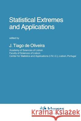 Statistical Extremes and Applications J. Tiag 9789048184019 Not Avail