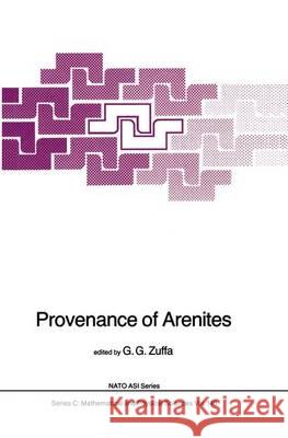 Provenance of Arenites G. G. Zuffa 9789048184132 Not Avail
