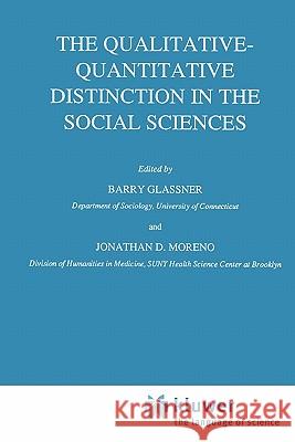 The Qualitative-Quantitative Distinction in the Social Sciences B. Glassner, J.D. Moreno 9789048184606 Springer