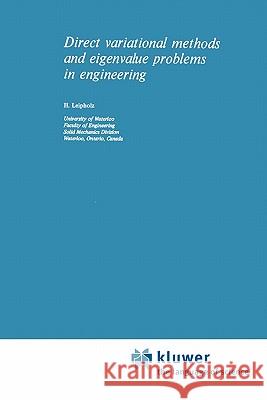 Direct Variational Methods and Eigenvalue Problems in Engineering U. Leipholz 9789048184668 Not Avail