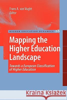 Mapping the Higher Education Landscape: Towards a European Classification of Higher Education Van Vught, F. 9789048184798 Springer