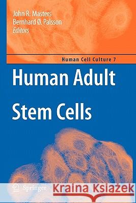 Human Adult Stem Cells John Masters, Bernhard Ø Palsson 9789048184859
