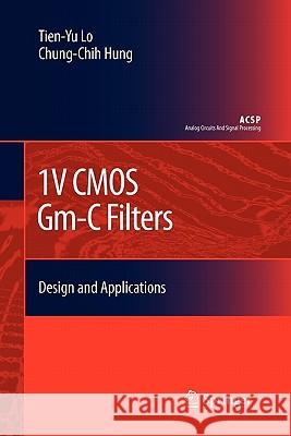 1v CMOS Gm-C Filters: Design and Applications Lo, Tien-Yu 9789048184989