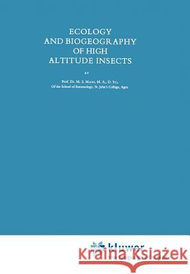 Ecology and Biogeography of High Altitude Insects M. S. Mani 9789048185115 Not Avail