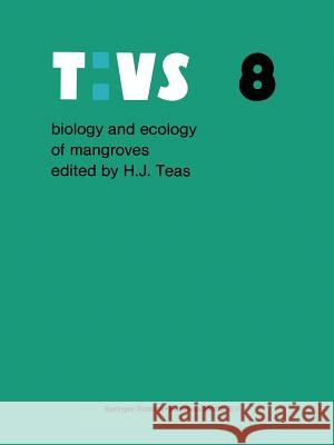 Biology and Ecology of Mangroves H. J. Teas 9789048185269