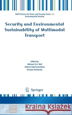 Security and Environmental Sustainability of Multimodal Transport Michael Bell Solmaz Haji Hosseinloo Urszula Kanturska 9789048185610