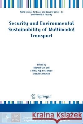 Security and Environmental Sustainability of Multimodal Transport Michael Bell Solmaz Haji Hosseinloo Urszula Kanturska 9789048185627