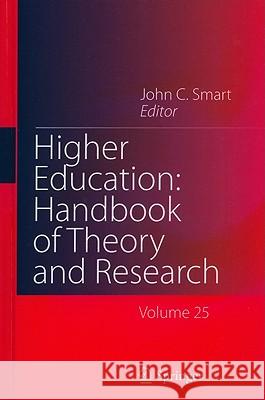 Higher Education: Handbook of Theory and Research: Volume 25 John C. Smart 9789048185979