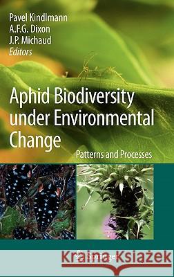 Aphid Biodiversity Under Environmental Change: Patterns and Processes Kindlmann, Pavel 9789048186006 Springer