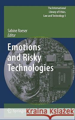 Emotions and Risky Technologies Sabine Roeser 9789048186464 Springer