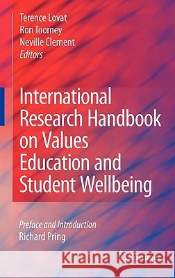 International Research Handbook on Values Education and Student Wellbeing Terence Lovat Ron Toomey Neville Clement 9789048186747 Springer