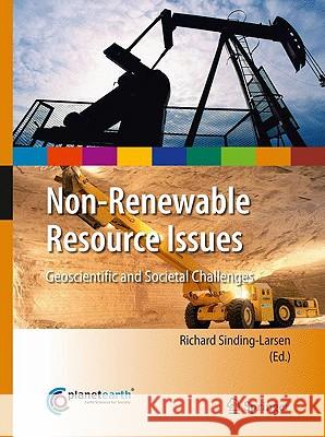 Non-Renewable Resource Issues: Geoscientific and Societal Challenges Sinding-Larsen, Richard 9789048186785