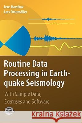 Routine Data Processing in Earthquake Seismology: With Sample Data, Exercises and Software Havskov, Jens 9789048186969