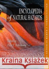 Encyclopedia of Natural Hazards Peter Bobrowsky 9789048186990