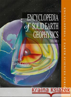 Encyclopedia of Solid Earth Geophysics 2 Volume Set Arora, Kusumita 9789048187010 Not Avail